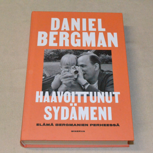 Daniel Bergman Haavoittunut sydämeni - Elämä Bergmanien perheessä